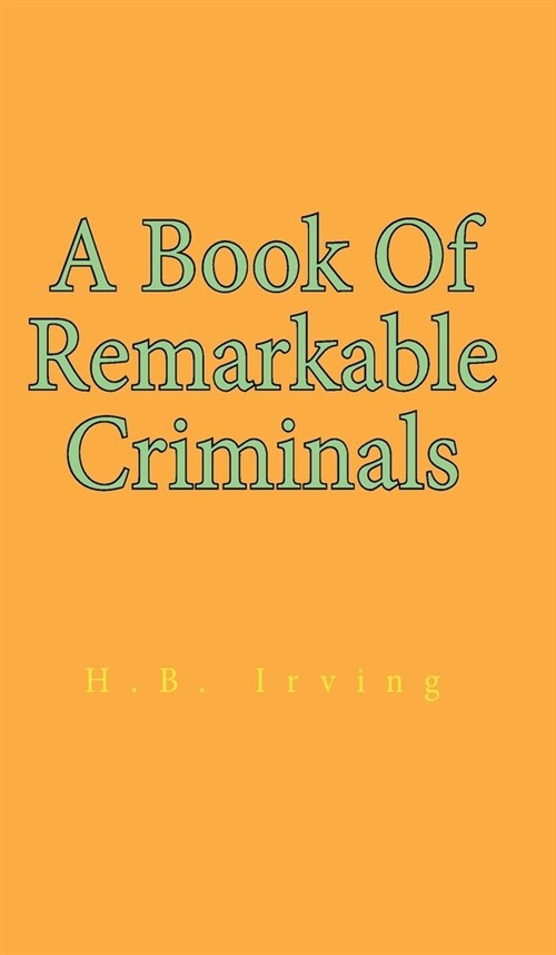 Book Of Remarkable Criminals (Hardcover)