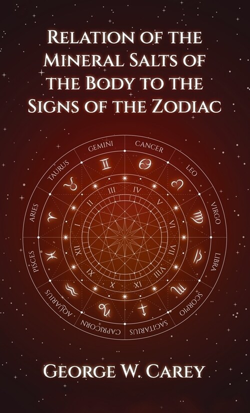 Relation of the Mineral Salts of the Body to the Signs of the Zodiac (Hardcover)
