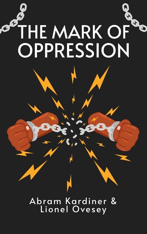 Mark of Oppression: Explorations in the Personality of the American Negro Paperback (Hardcover)