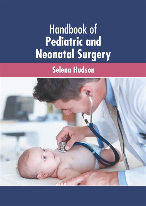 Handbook of Pediatric and Neonatal Surgery (Hardcover)