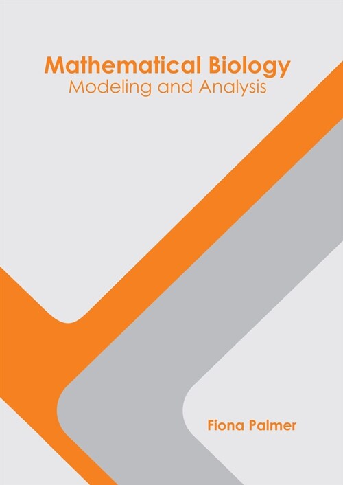 Mathematical Biology: Modeling and Analysis (Hardcover)