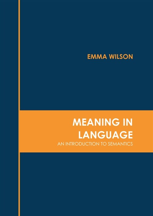 Meaning in Language: An Introduction to Semantics (Hardcover)