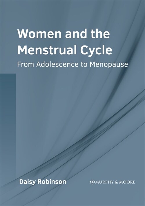 Women and the Menstrual Cycle: From Adolescence to Menopause (Hardcover)
