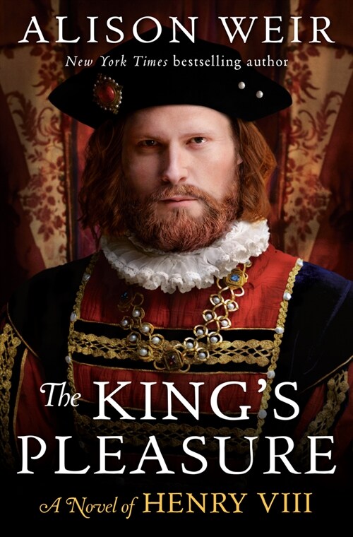 The Kings Pleasure: A Novel of Henry VIII (Hardcover)