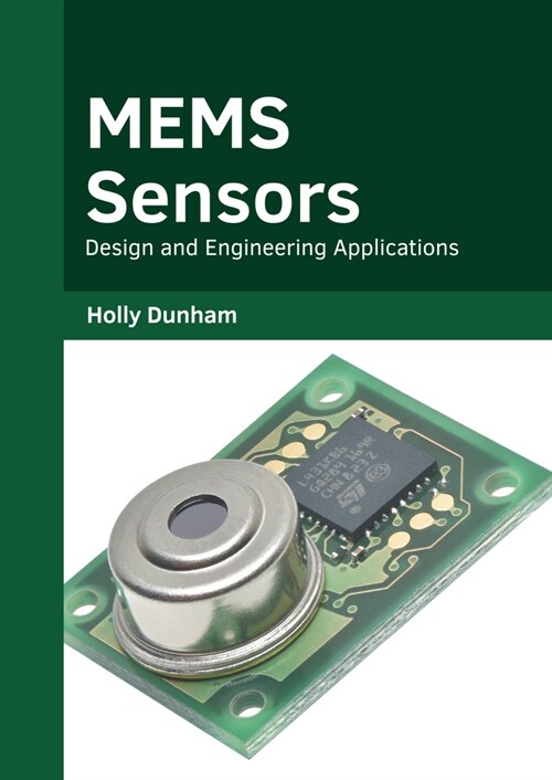 Mems Sensors: Design and Engineering Applications (Hardcover)