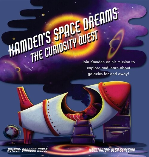 Kamdens Space Dreams: The Curiosity Quest (Hardcover)