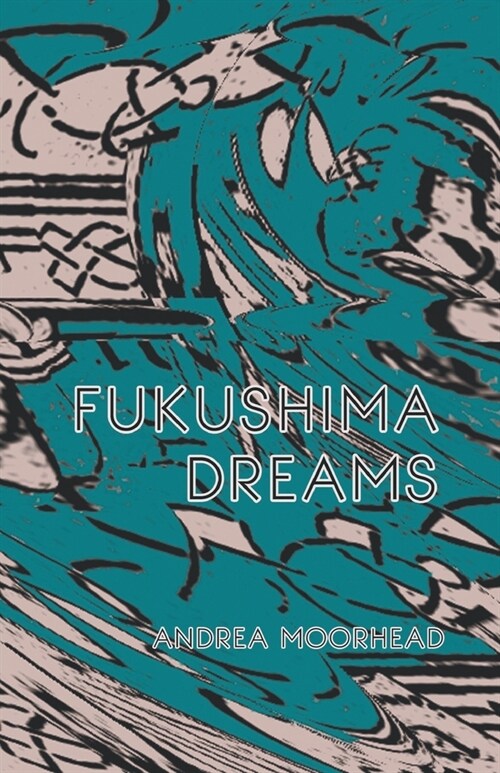 Fukushima Dreams (Paperback)