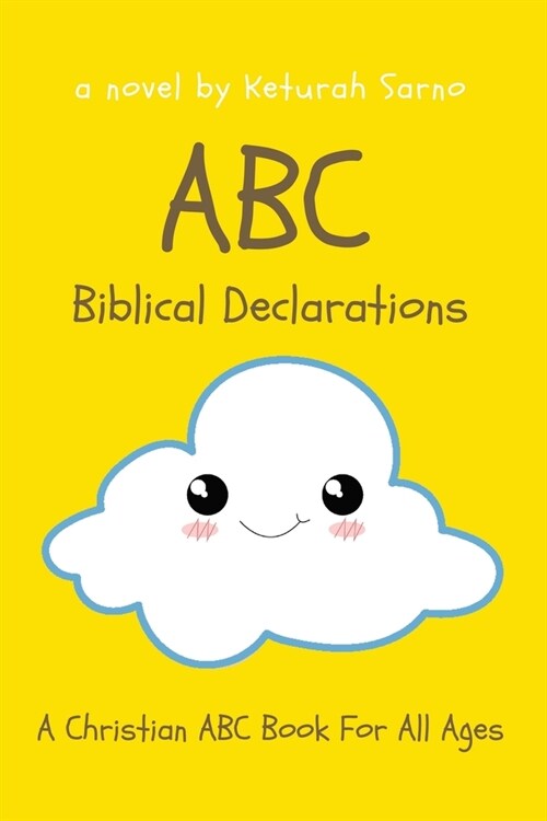 ABC Biblical Declarations: A Christian ABC Book For All Ages (Paperback)