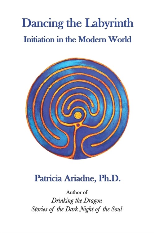 Dancing the Labyrinth: Initiation in the Modern World (Paperback)