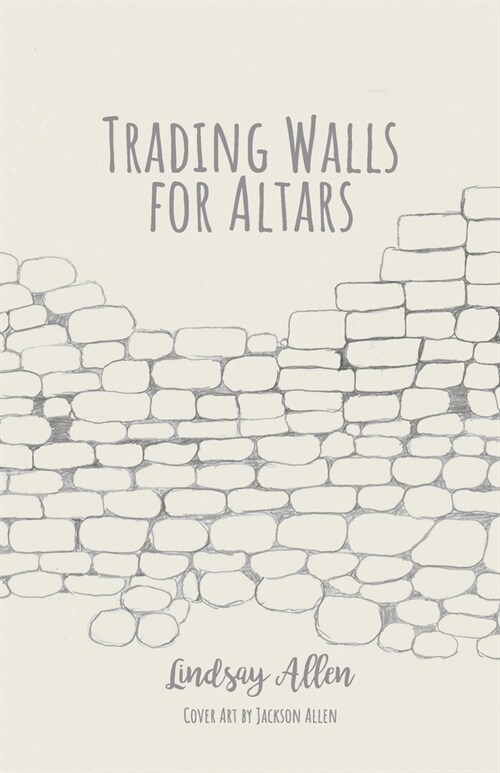 Trading Walls for Altars (Paperback)