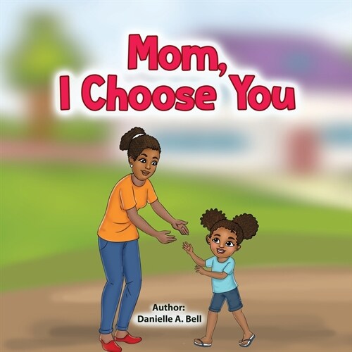 Mom, I Choose You (Paperback)