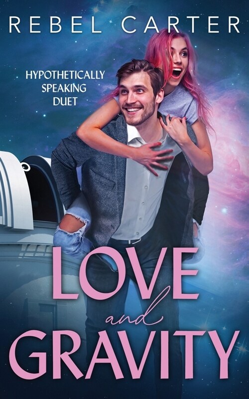 Love and Gravity: Hypothetically Speaking Duet (Paperback)