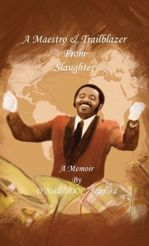 A Maestro & Trailblazer From Slaughter (Hardcover)