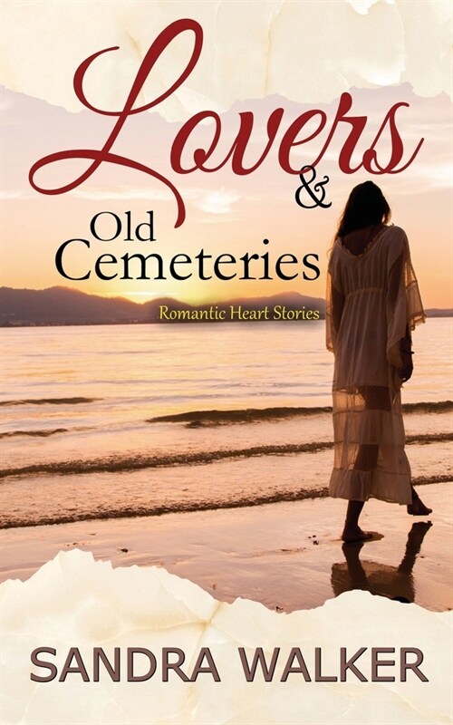 Lovers & Old Cemeteries: Romantic Heart Stories (Paperback)