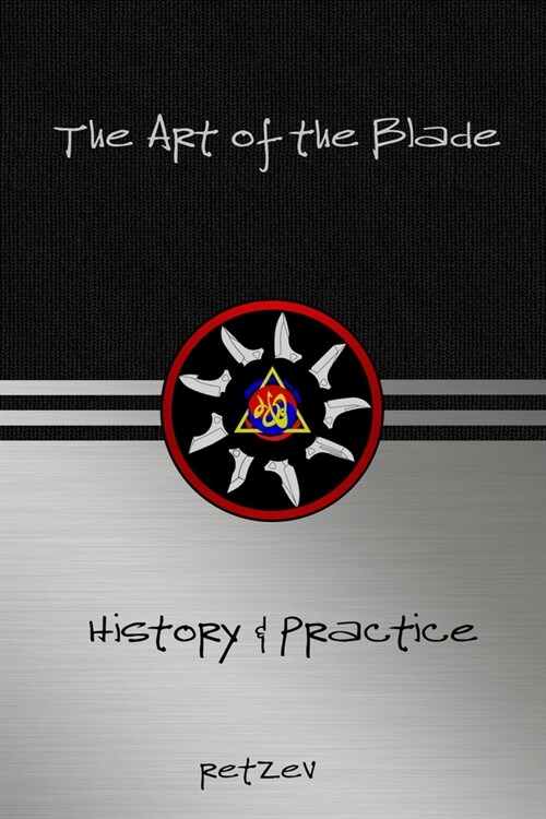 The Art of the Blade: History & Practice (Paperback)