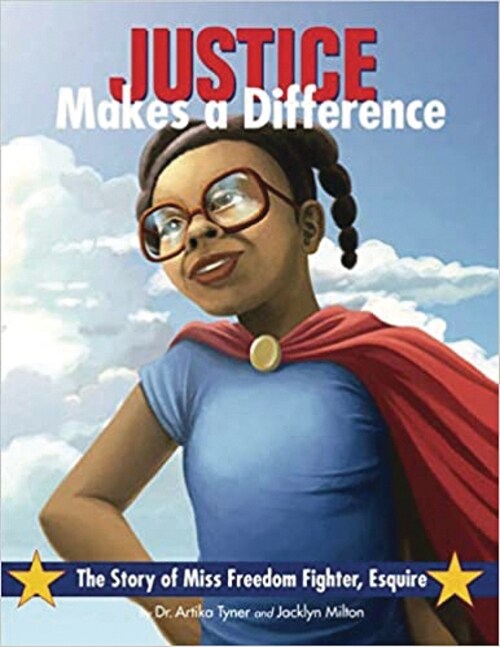 Justice Makes a Difference: The Story of Miss Freedom Fighter, Esquire (Hardcover)