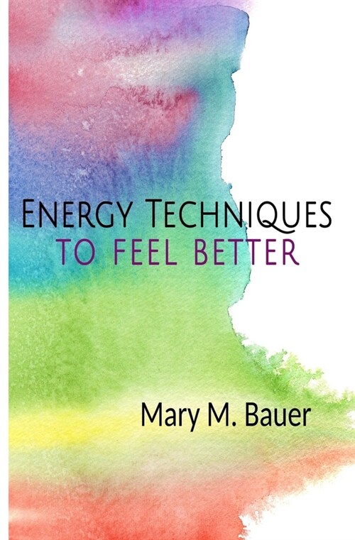 Energy Techniques to Feel Better (Paperback)