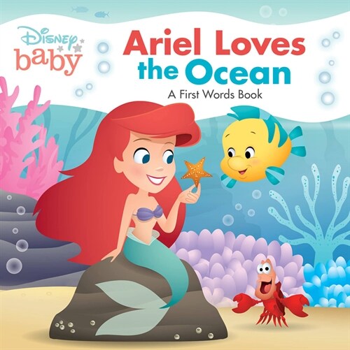 Disney Baby: Ariel Loves the Ocean: A First Words Book (Board Books)