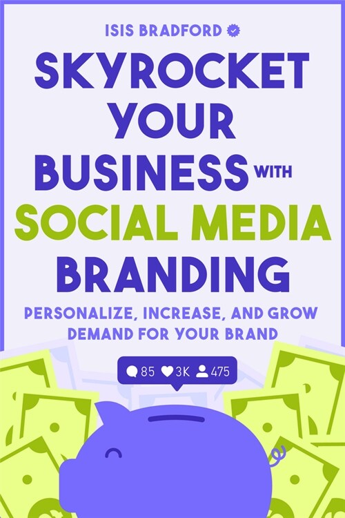 Skyrocket Your Business with Social Media Branding: Personalize, Increase, and Grow Demand for Your Brand (Social Media Branding, Digital Products, Ma (Paperback)