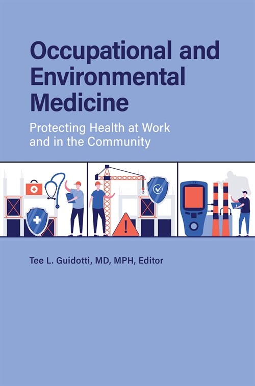 Occupational and Environmental Medicine: Protecting Health at Work and in the Community (Hardcover)