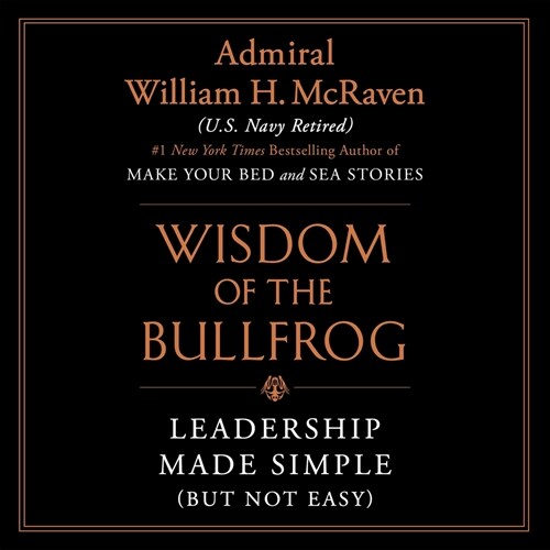 The Wisdom of the Bullfrog: Leadership Made Simple (But Not Easy) (Audio CD)