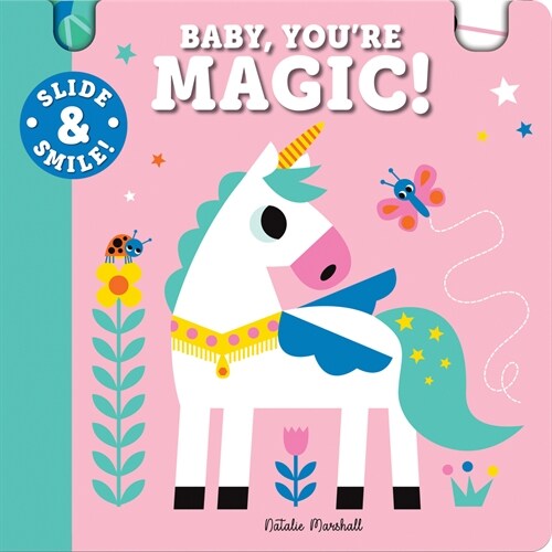 Slide and Smile: Baby, Youre Magic! (Board Books)