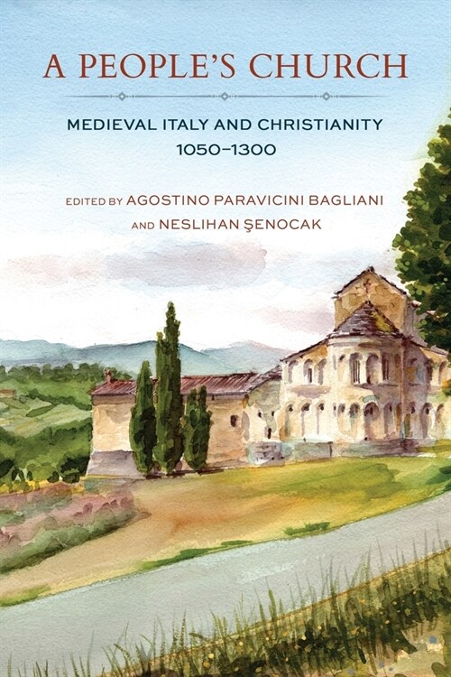 A Peoples Church: Medieval Italy and Christianity, 1050-1300 (Paperback)