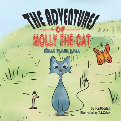 The Adventures Of Molly The Cat: Molly Plays Ball (Paperback)