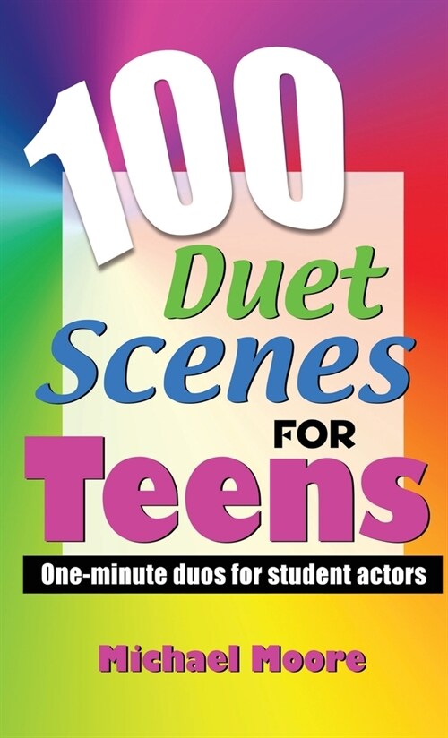 100 Duet Scenes for Teens: One-Minute Duos for Student Actors (Hardcover)