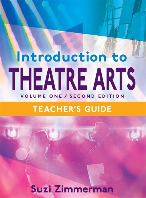 Introduction to Theatre Arts 1, 2nd Edition Teachers Guide (Hardcover, 2)