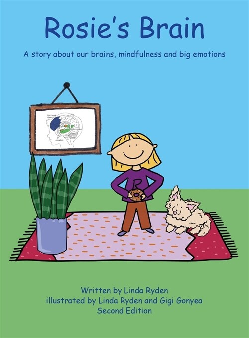 Rosies Brain: A Story about our Brains, Mindfulness and Big Emotions (Hardcover, 2)