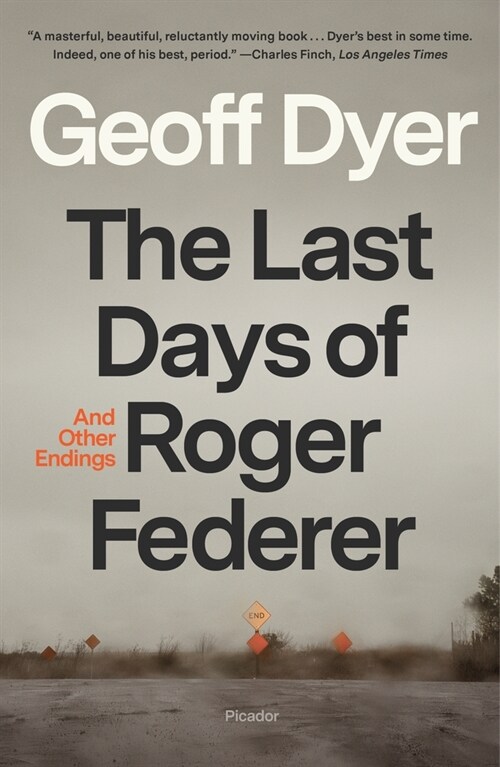 The Last Days of Roger Federer: And Other Endings (Paperback)