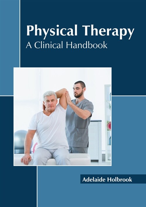Physical Therapy: A Clinical Handbook (Hardcover)