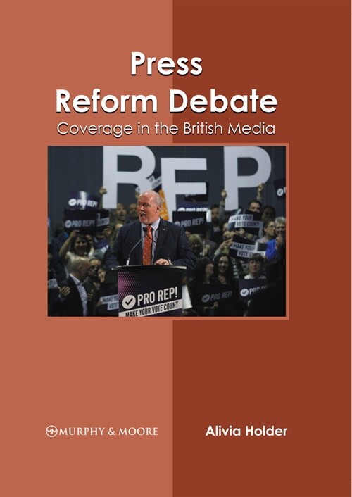 Press Reform Debate: Coverage in the British Media (Hardcover)