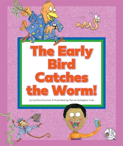 The Early Bird Catches the Worm!: (And Other Strange Sayings) (Library Binding)