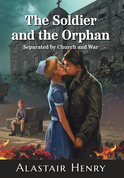 The Soldier and the Orphan: Separated by Church and War (Hardcover)