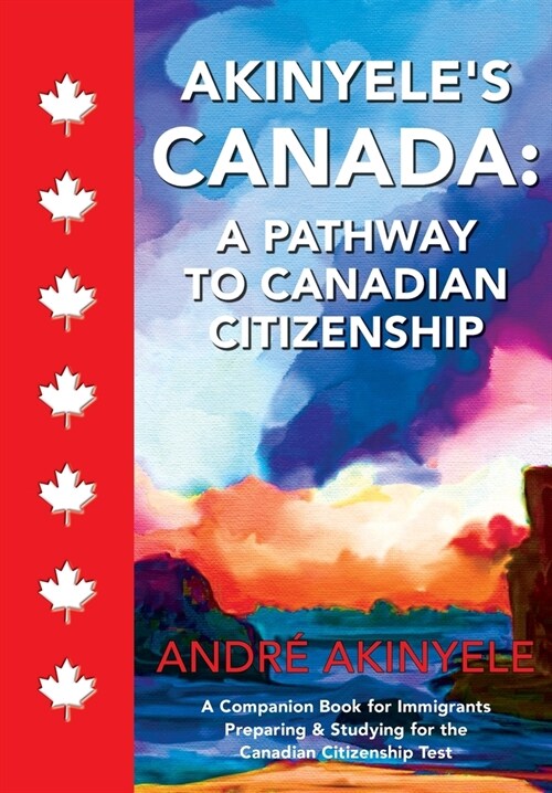 Akinyeles Canada: A Pathway to Canadian Citizenship (Paperback)