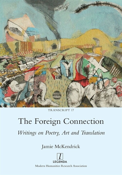 The Foreign Connection: Writings on Poetry, Art and Translation (Paperback)