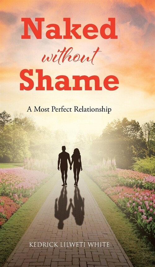 Naked Without Shame: A Most Perfect Relationship (Hardcover)