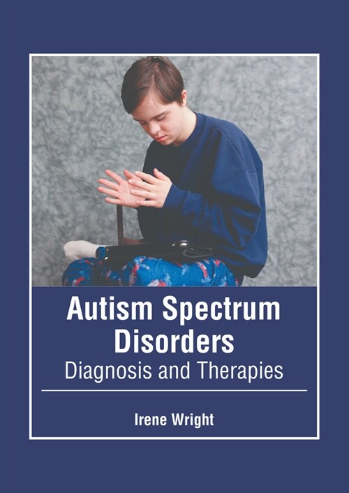 Autism Spectrum Disorders: Diagnosis and Therapies (Hardcover)