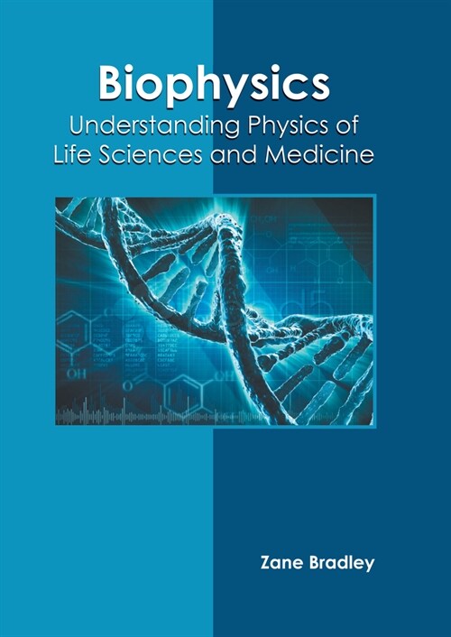 Biophysics: Understanding Physics of Life Sciences and Medicine (Hardcover)