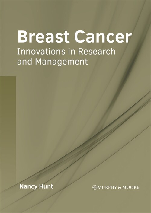 Breast Cancer: Innovations in Research and Management (Hardcover)