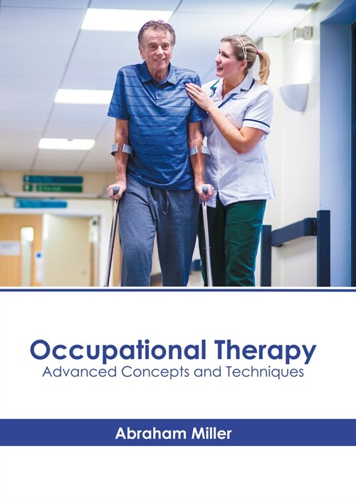 Occupational Therapy: Advanced Concepts and Techniques (Hardcover)