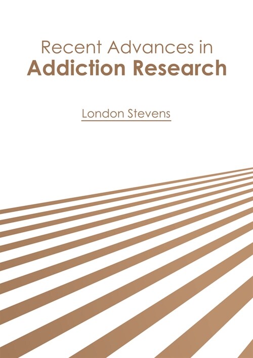 Recent Advances in Addiction Research (Hardcover)