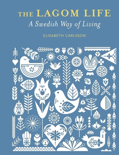 The Lagom Life : A Swedish Way of Living (Hardcover)