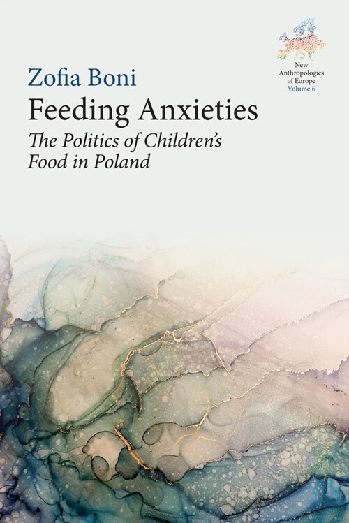 Feeding Anxieties : The Politics of Childrens Food in Poland (Hardcover)
