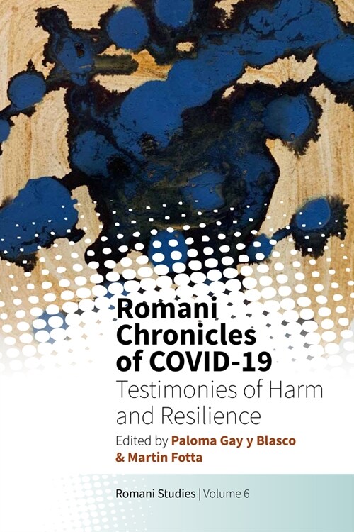 Romani Chronicles of COVID-19 : Testimonies of Harm and Resilience (Paperback)