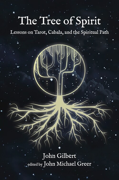 The Tree of Spirit : Lessons on Tarot, Cabala, and the Spiritual Path (Paperback)