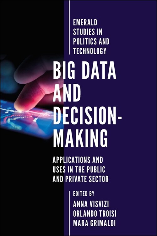 Big Data and Decision-Making : Applications and Uses in the Public and Private Sector (Hardcover)