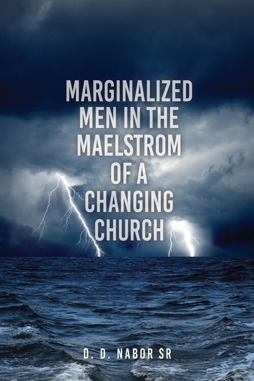 Marginalized Men In The Maelstrom Of A Changing Church (Paperback)